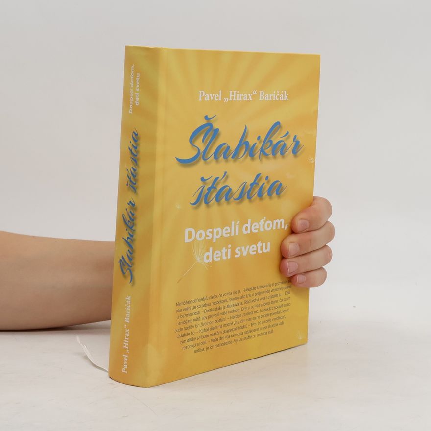 Pavel Hirax Baričák Šlabikár šťastia. Dospelí deťom, deti svetu