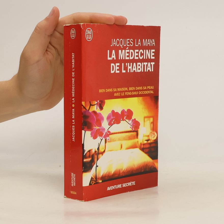 Jacques La Maya La médecine de l'habitat