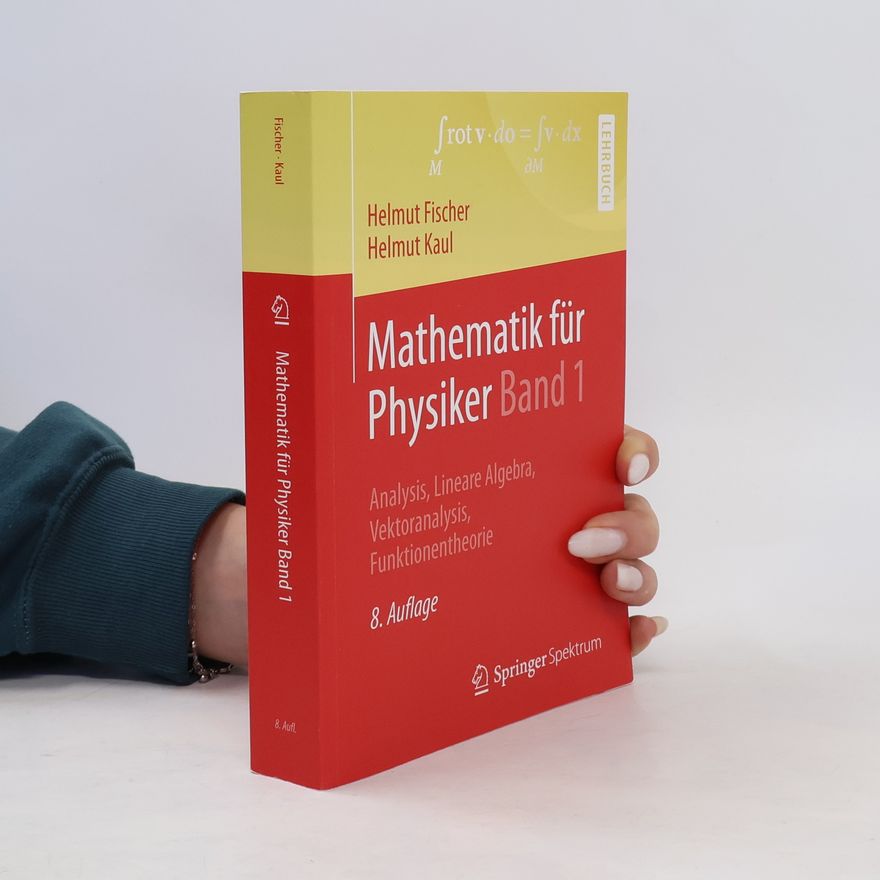 Helmut Fischer Analysis, Lineare Algebra, Vektoranalysis, Funktionentheorie