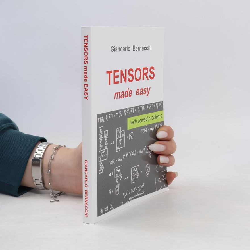 Giancarlo Bernacchi TENSORS made easy with SOLVED PROBLEMS