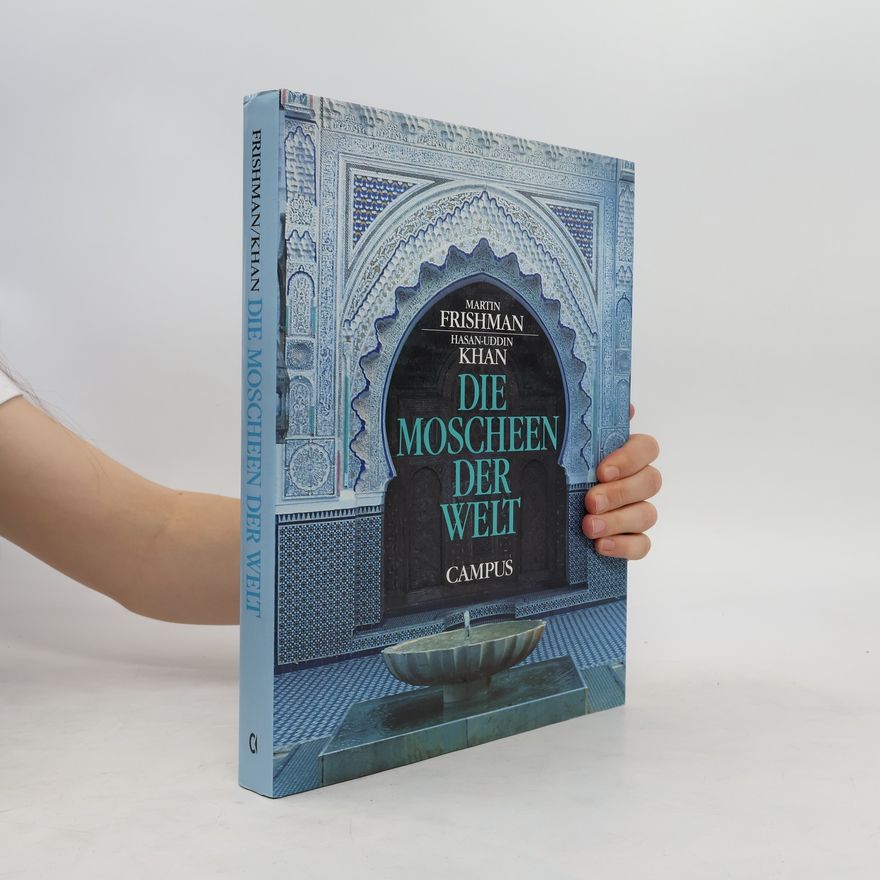 Martin Frishman Die Moscheen der Welt