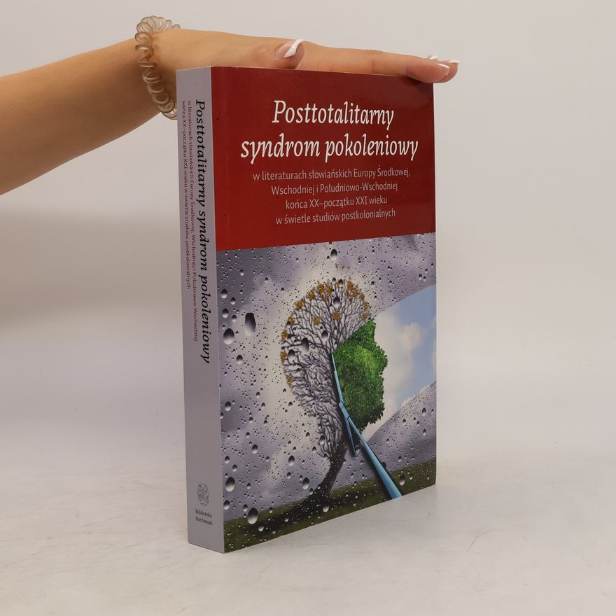 Agnieszka Matusiak Posttotalitarny syndrom pokoleniowy