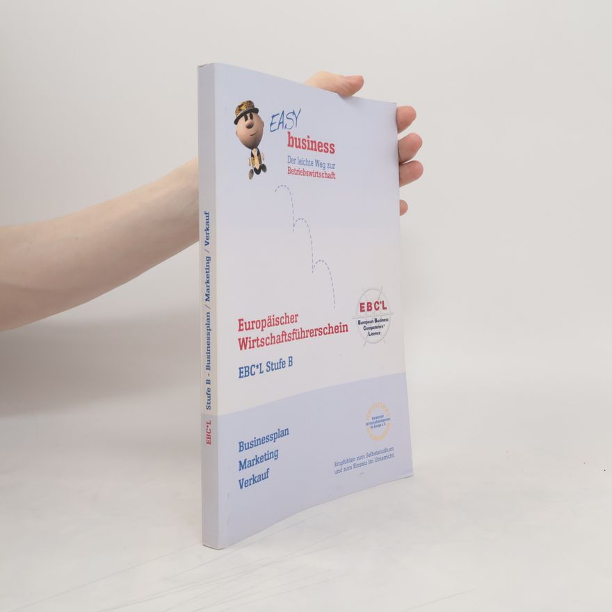 Autorenkollektiv Europäischer Wirtschaftsführerschein EBCL Stufe B. Businessplan, Marketing, Verkauf