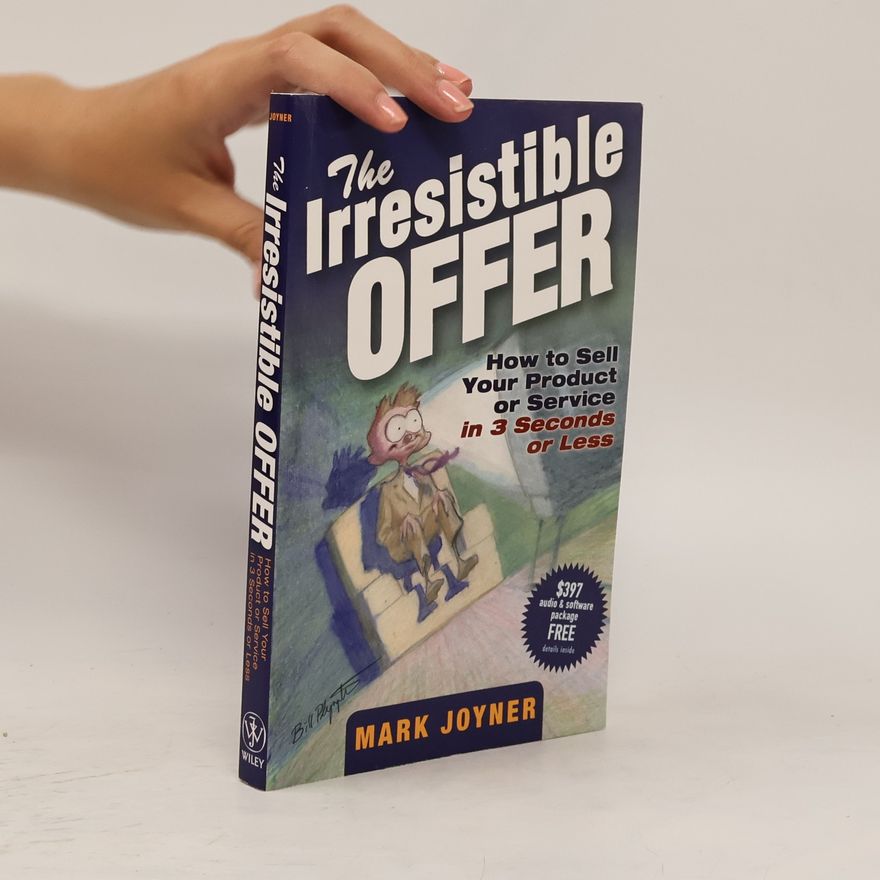 Mark Joyner The Irresistible Offer