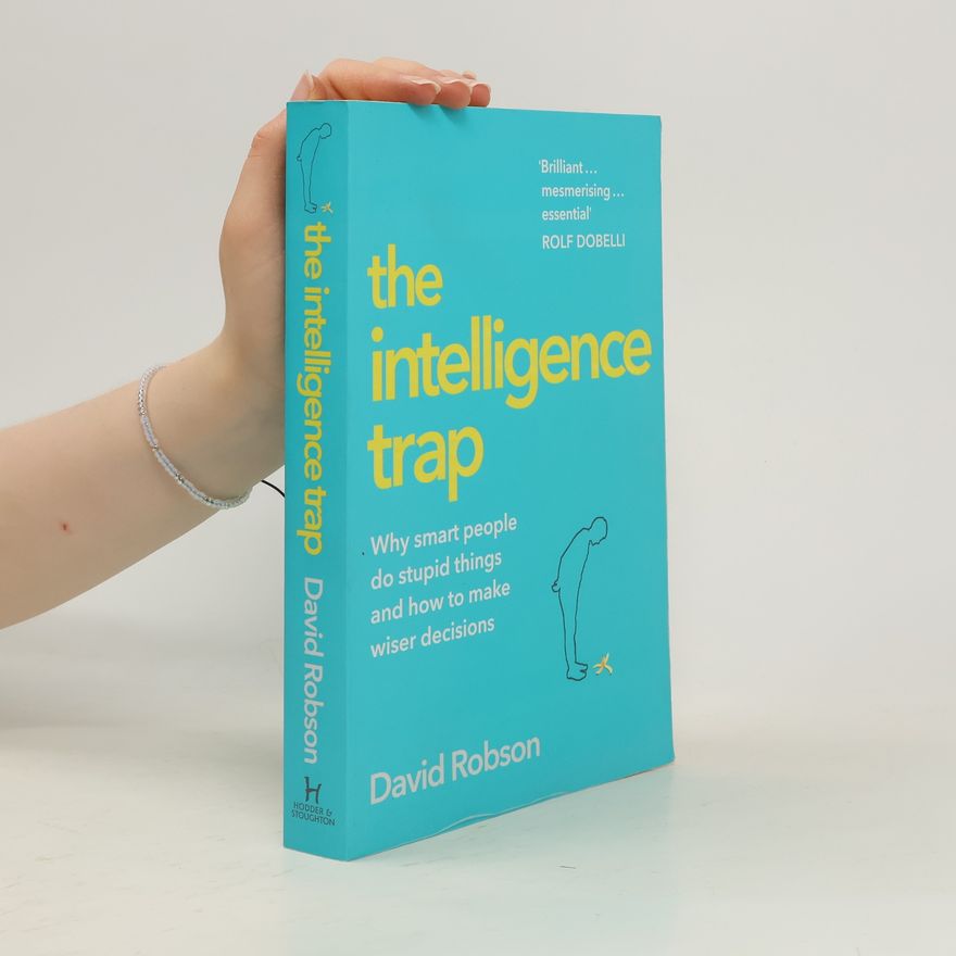 David Robson The intelligence trap