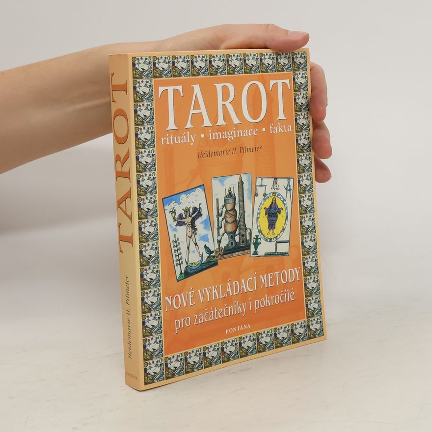 Heidemarie Pielmeier Tarot : rituály, imaginace, fakta