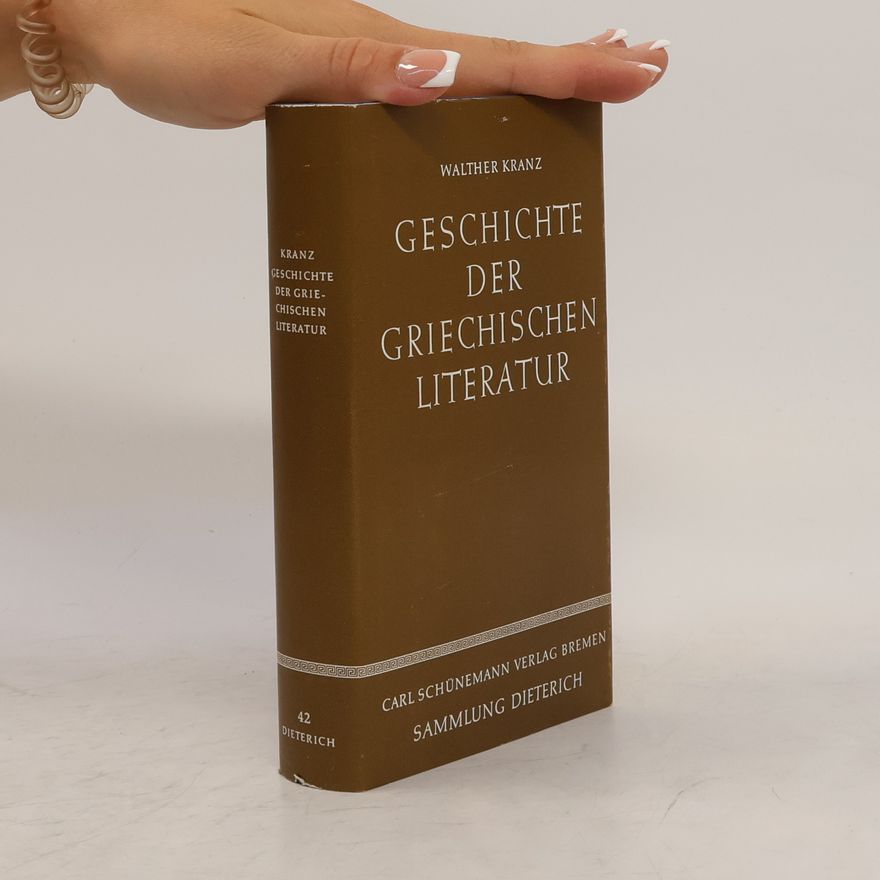 Walther Kranz Geschichte der griechischen Literatur