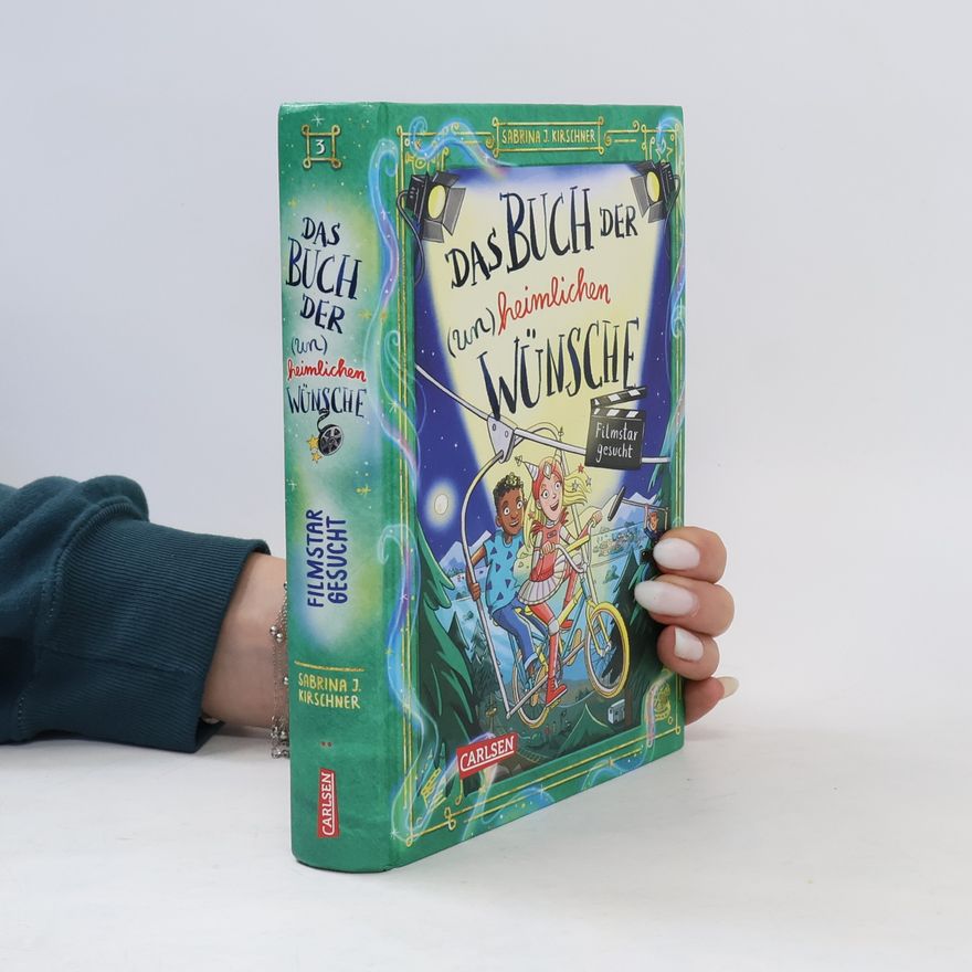 Sabrina J. Kirschner Das Buch der (un) heimlichen Wünsche 3: Filmstar gesucht