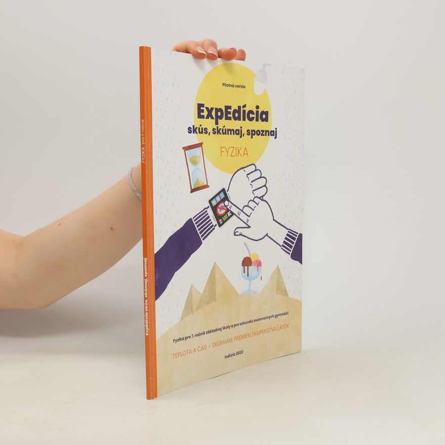 Various authors ExpEdícia - Fyzika pre 7. ročník základnej školy a pre sekundu osemročných gymnázií, pracovná učebn