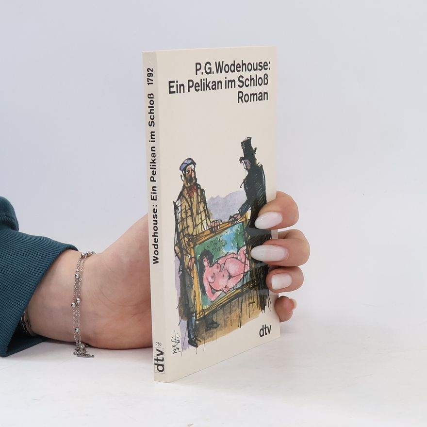 Pelham Wodehouse Ein Pelikan im Schloß. Roman