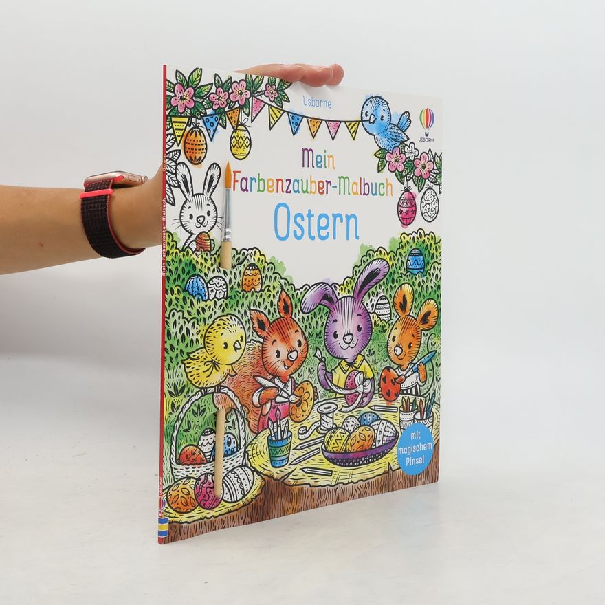 Abigail Wheatley Mein Farbenzauber-Malbuch: Ostern
