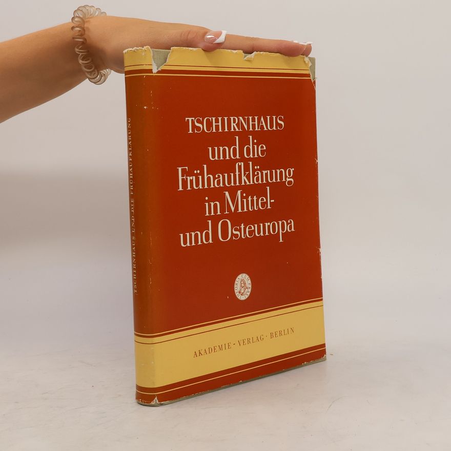 Various authors E.W. von Tschirnhaus und die Frühaufklärung in Mittel- und Osteuropa.