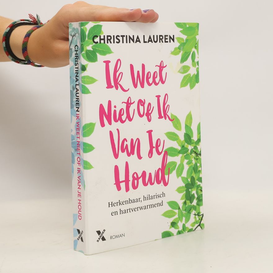 Christina Lauren Ik weet niet of ik van je houd