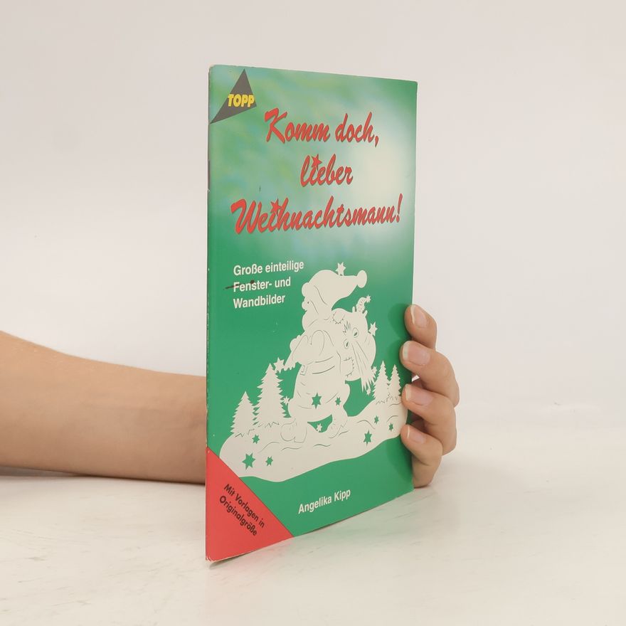 Kolektiv autorů Komm doch, lieber Weihnachtsmann ; große einteilige Fenster- und Wandbilder ; [mit Vorlagen in Originalgröße]