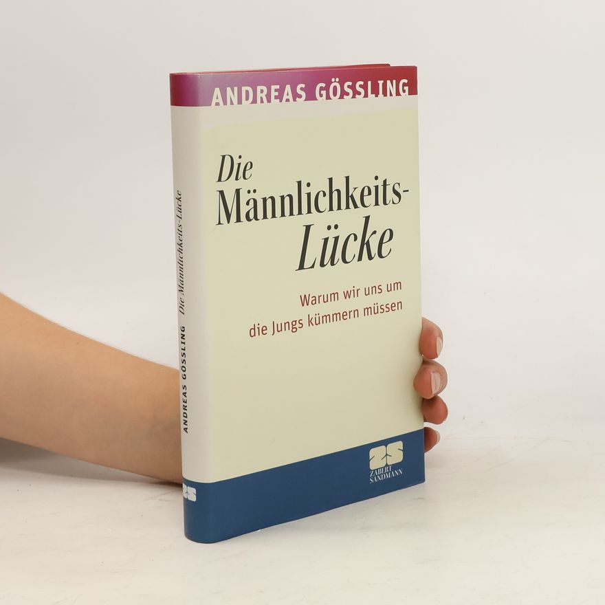 Andreas Gößling Die Männlichkeits-Lücke