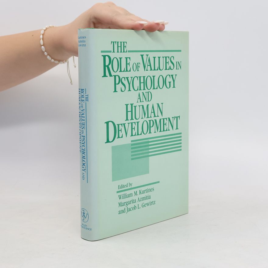 Jacob L Gewirtz The role of values in psychology and human development