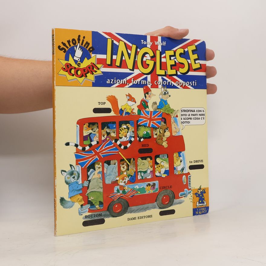 Tony Wolf Inglese. Azioni, forme, colori, opposti