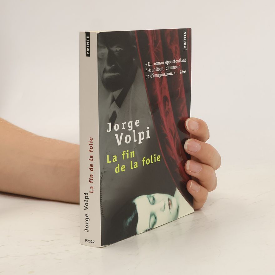 Jorge Volpi La fin de la folie