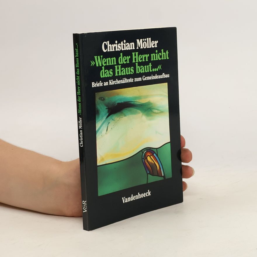 Christian Möller "Wenn der Herr nicht das Haus baut ..."