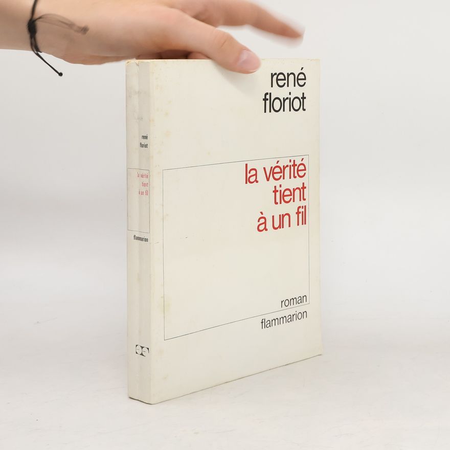 René Floriot La vérité tient à un fil
