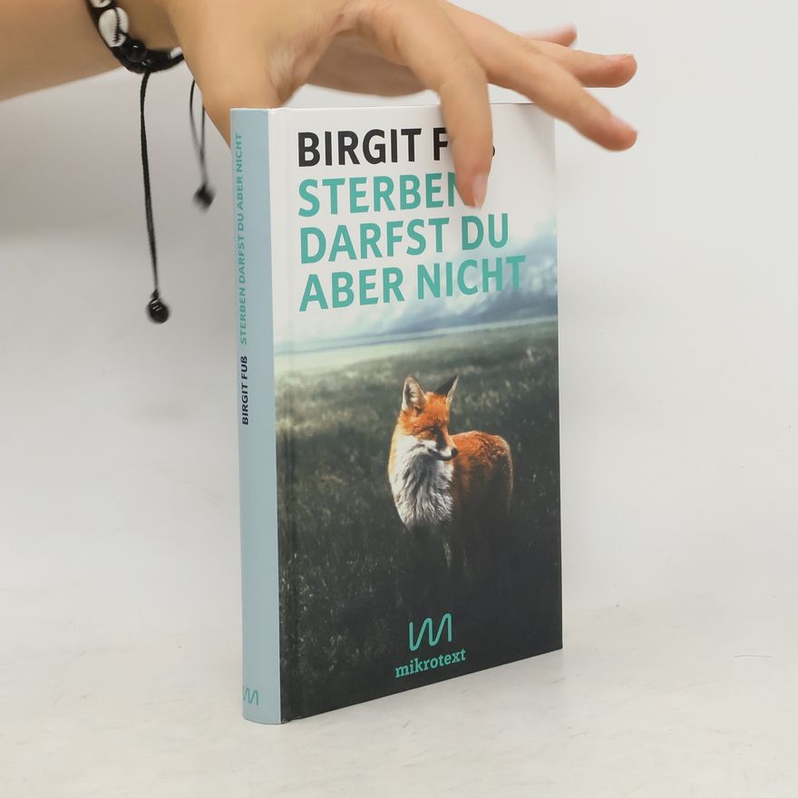 Birgit Fuß Sterben darfst du aber nicht