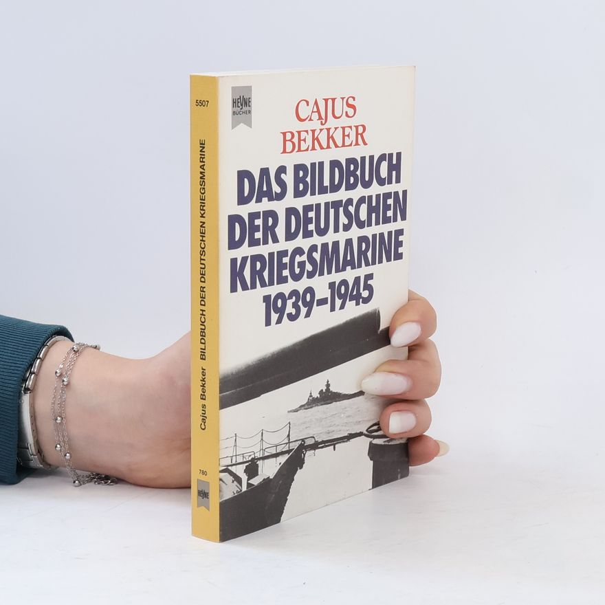 Cajus Bekker Das Bildbuch der deutschen Kriegsmarine