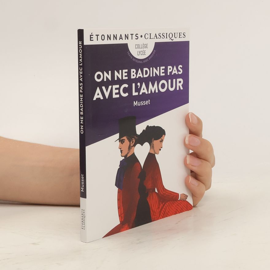 Alfred de Musset On ne badine pas avec l'amour