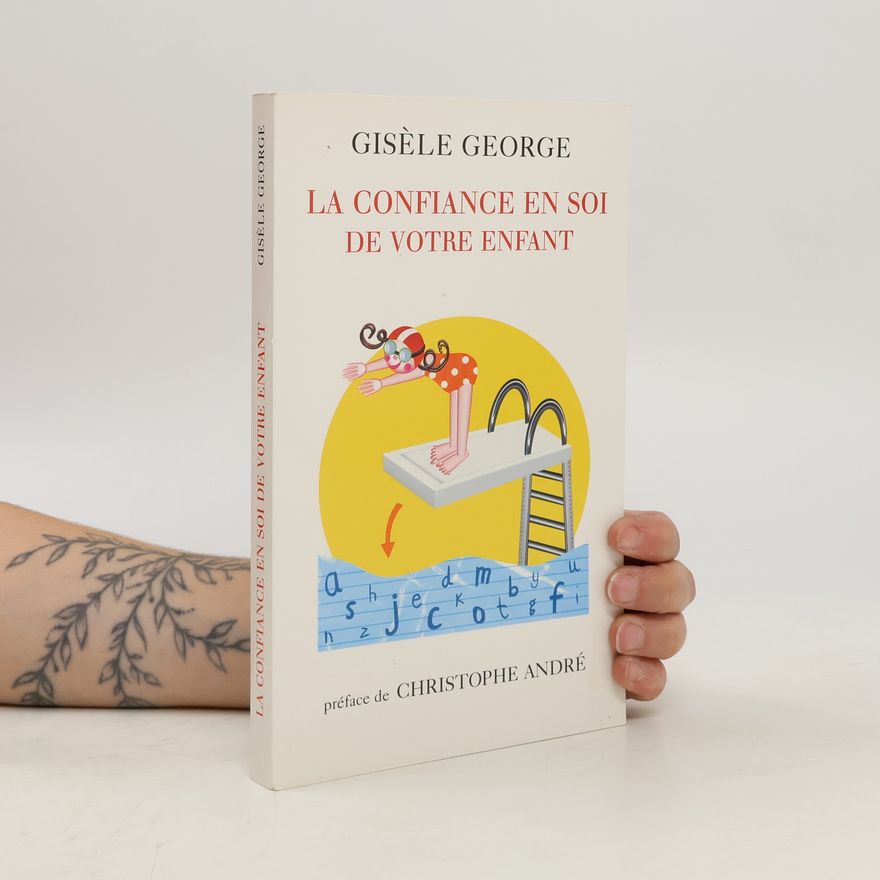 Gisèle George La confiance en soi de votre enfant