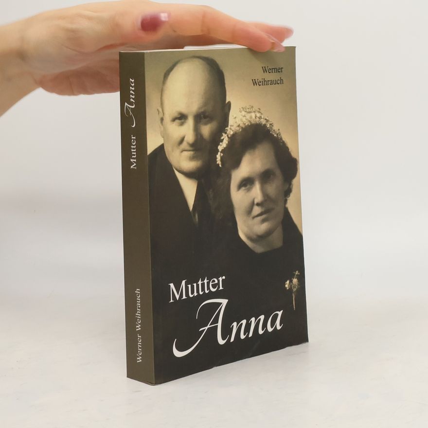 Werner Weihrauch Mutter Anna