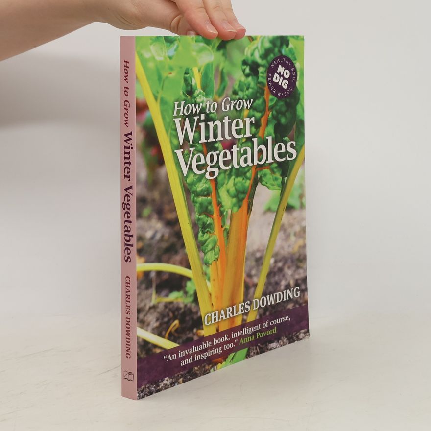 Charles Dowding How to Grow Winter Vegetables