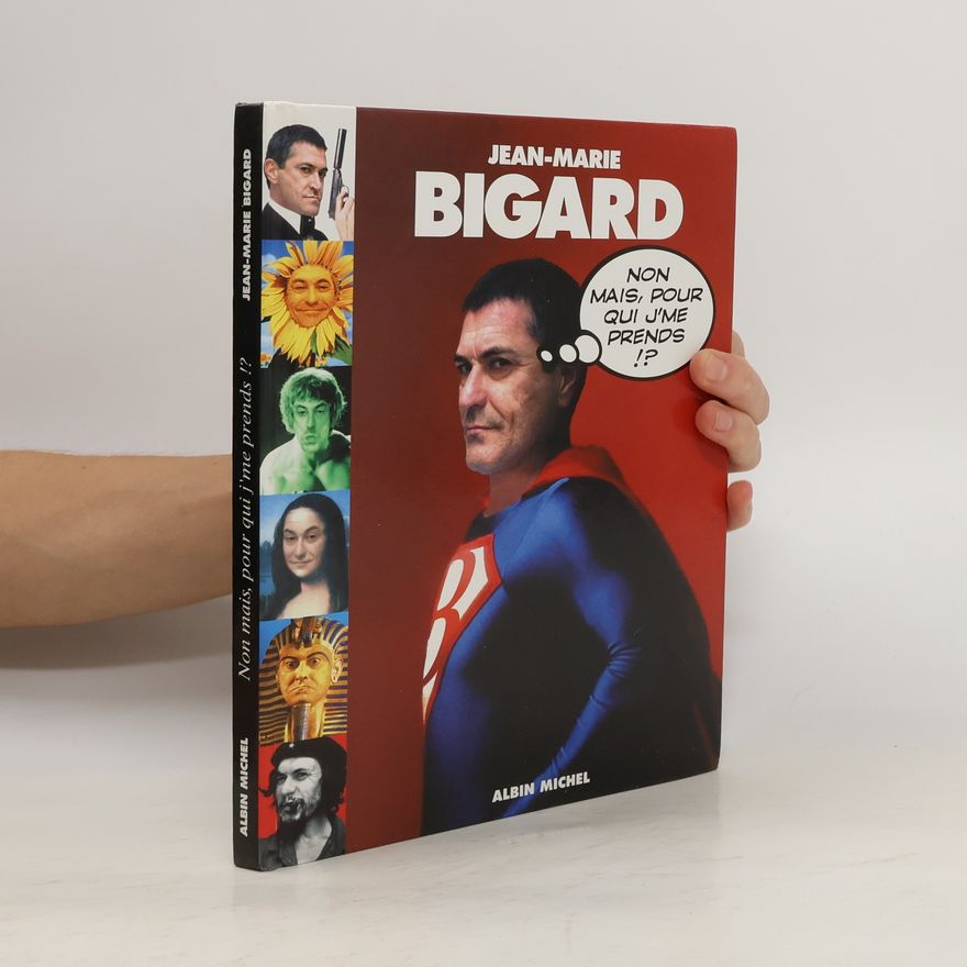 Jean-Marie Bigard Non mais, pour qui j'me prends!?