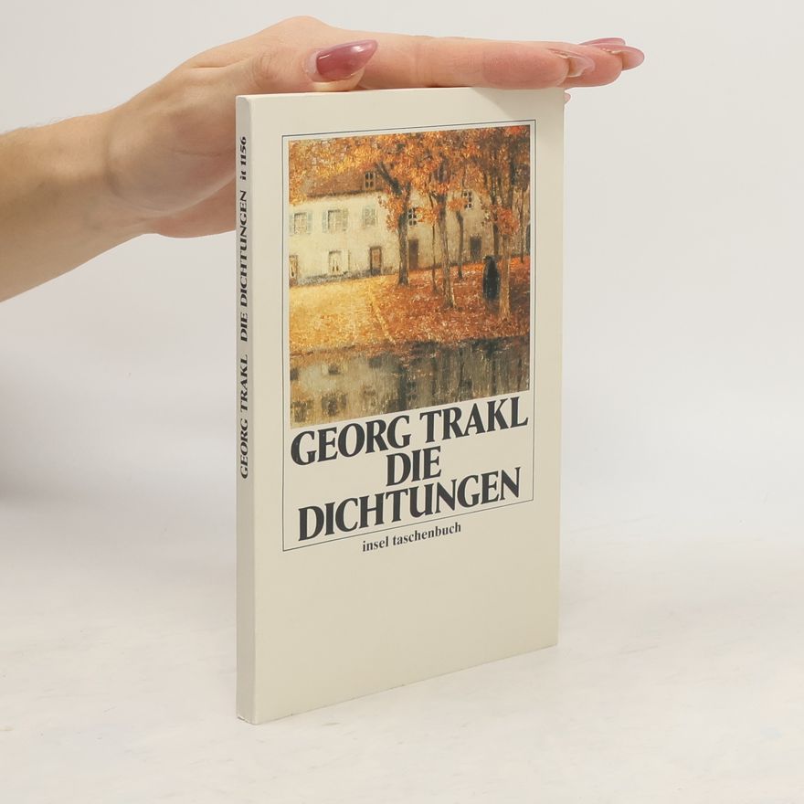 Georg Trakl Die Dichtungen