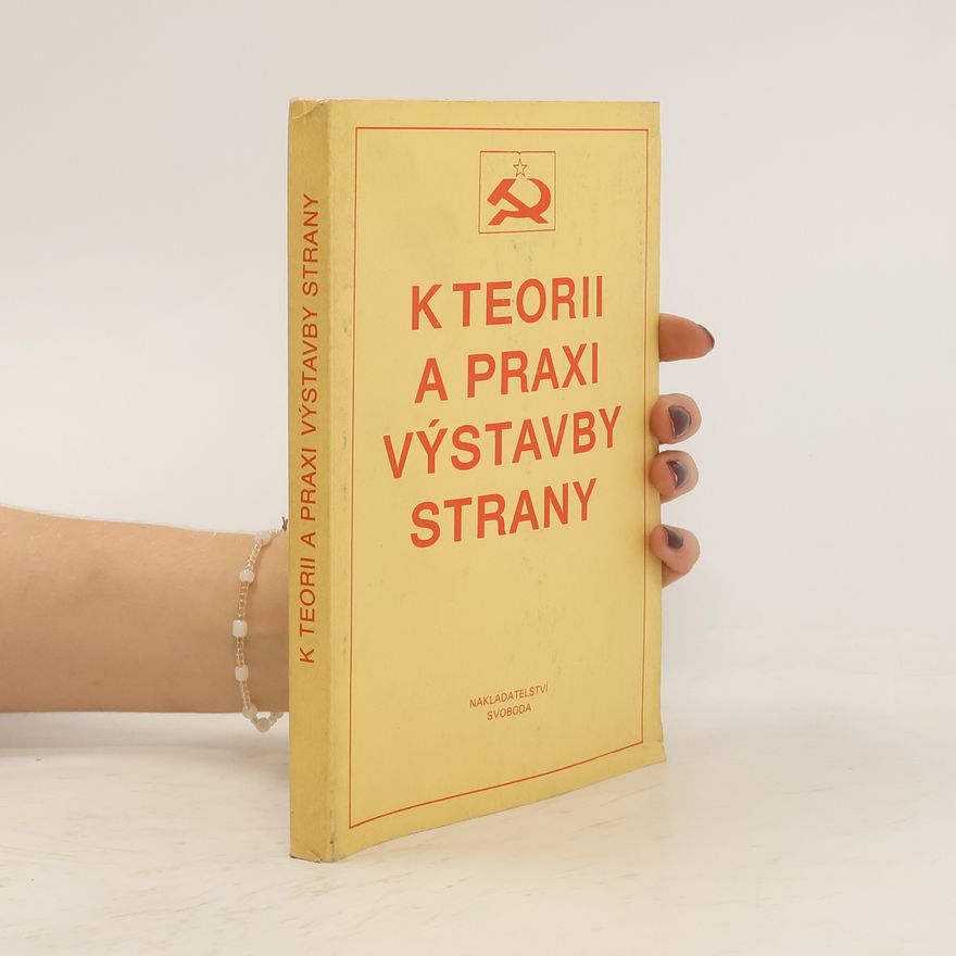 Autorenkollektiv K teorii a praxi výstavby strany