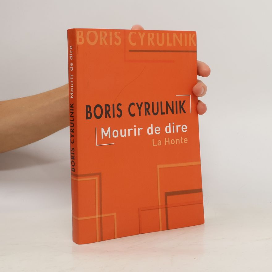 Boris Cyrulnik Mourir de dire. La honte