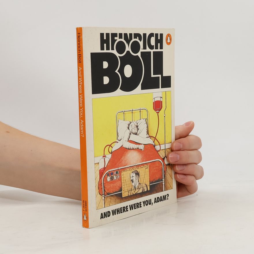 Heinrich Böll And where Were You, Adam?