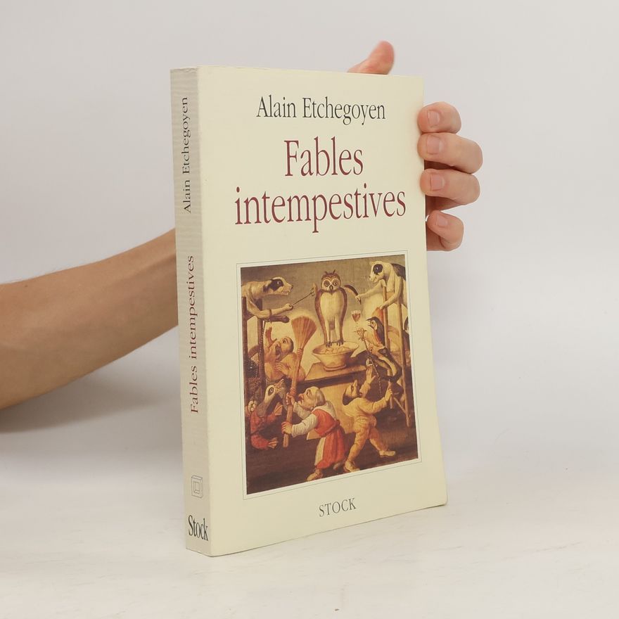 Alain Etchegoyen Fables intempestives