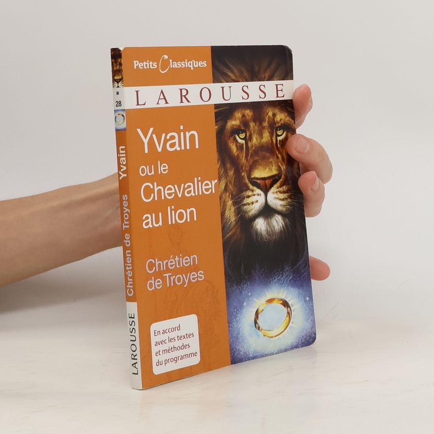 Chrétien de Troyes Yvain Ou Le Chevalier Au Lion
