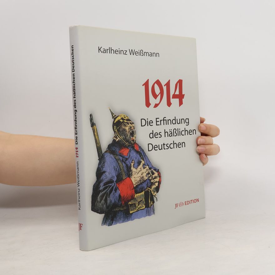 Karlheinz Weißmann 1914 - die Erfindung des häßlichen Deutschen