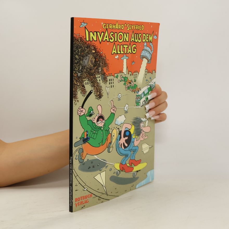 Gerhard Seyfried Invasion aus dem Alltag. Comics
