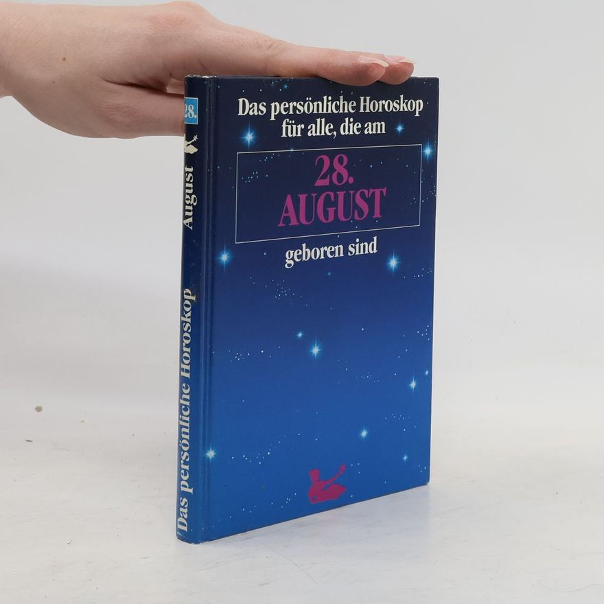 Various authors Das persönliche Horoskop für alle, die am 28. August geboren sind