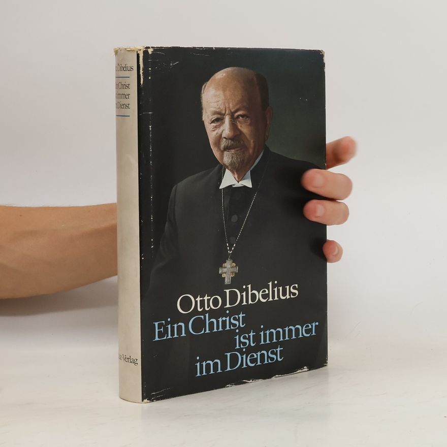 Otto Dibelius Ein Christ ist immer im Dienst