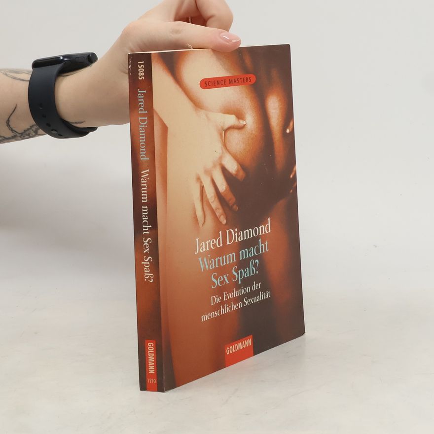 Jared Diamond Warum macht Sex Spaß?