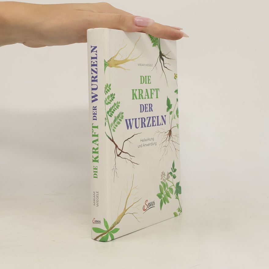 Miriam Wiegele Die Kraft der Wurzeln