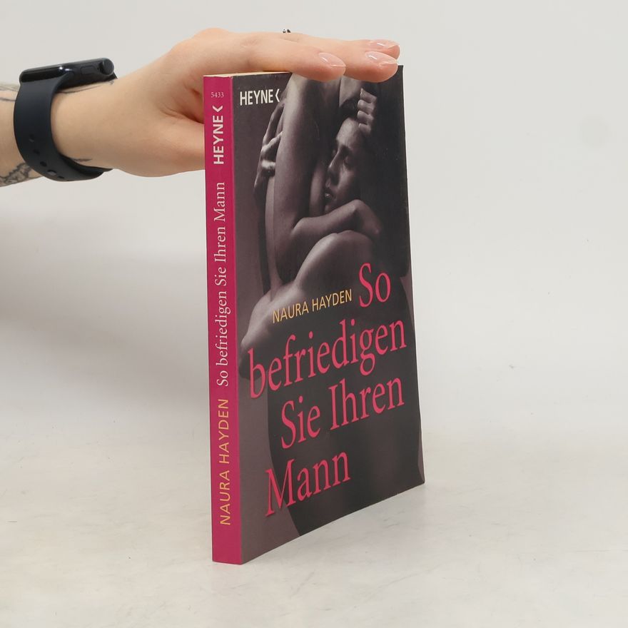Naura Hayden So befriedigen Sie Ihren Mann