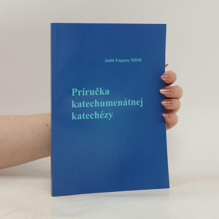 Judit Fogassy Príručka katechumenátnej katechézy