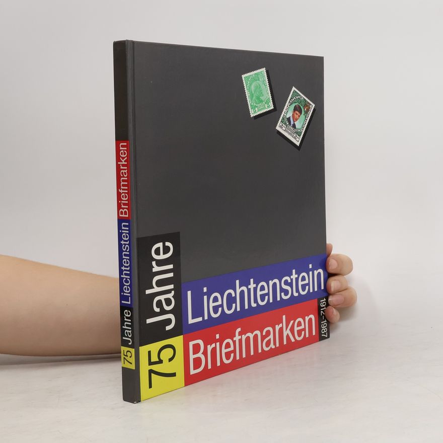 Autorenkollektiv 75 Jahre Liechtenstein Briefmarken 1912 - 1987