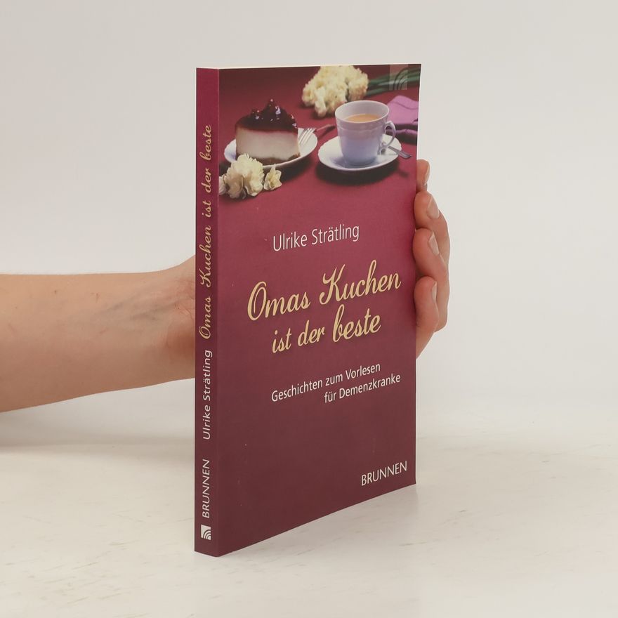 Ulrike Strätling Omas Kuchen ist der beste