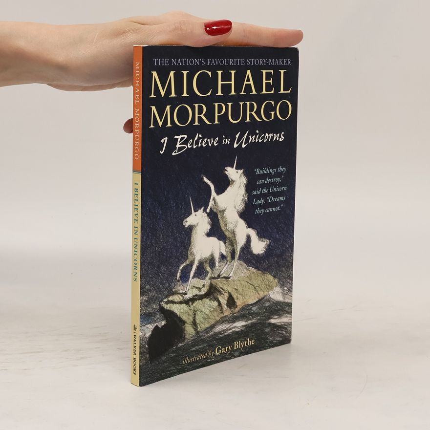 Michael Morpurgo I Believe in Unicorns