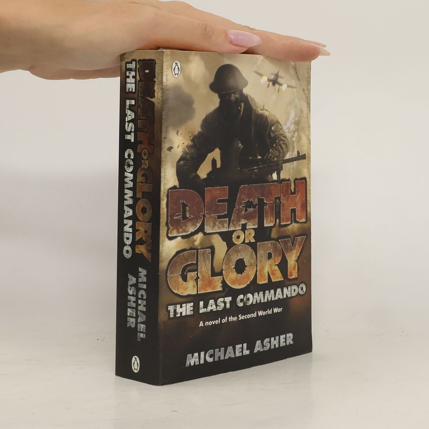 Michael Asher Death or Glory I: The Last Commando