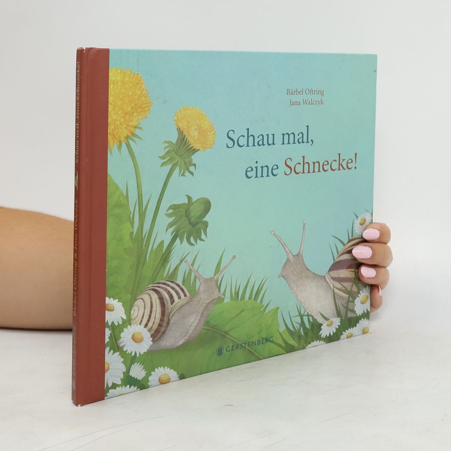 Bärbel Oftring Schau mal, eine Schnecke!